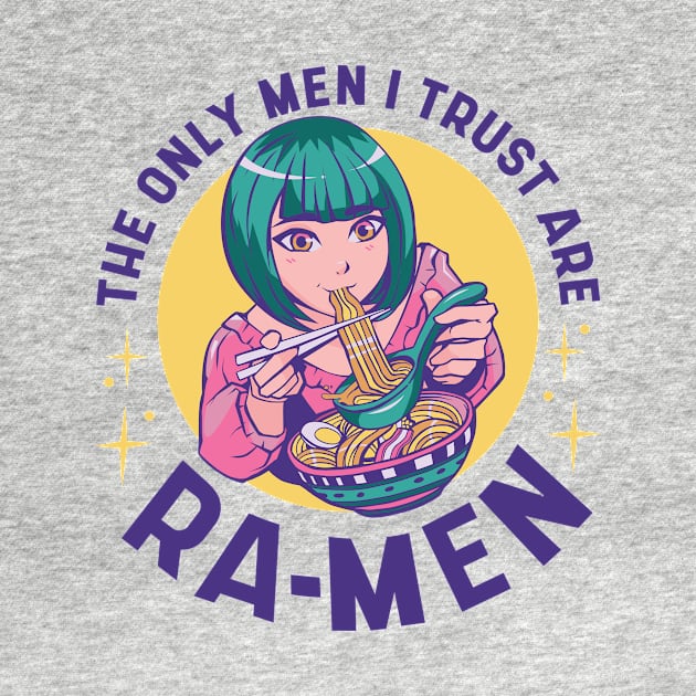 The only men I trust are RA-Men by LAPublicTees